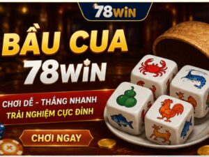 Bầu Cua 78Win
