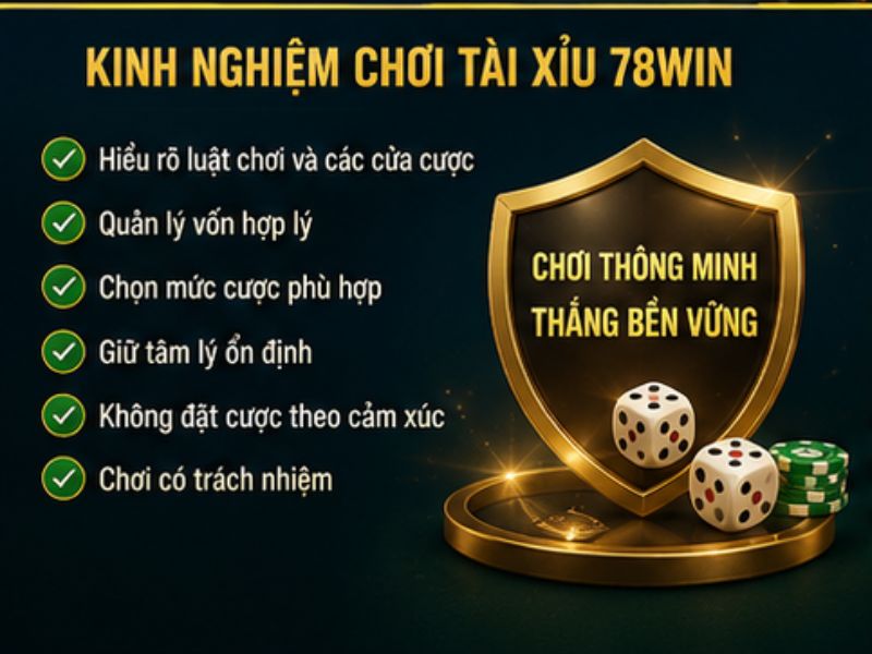 Kinh Nghiệm Chơi Tài Xỉu 78Win