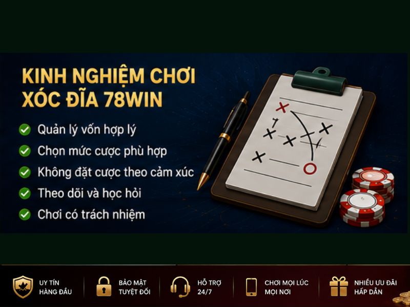 Kinh Nghiệm Chơi Xóc Đĩa 78Win