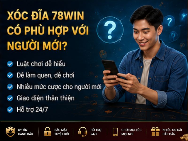 Xóc Đĩa 78Win Có Phù Hợp Với Người Mới