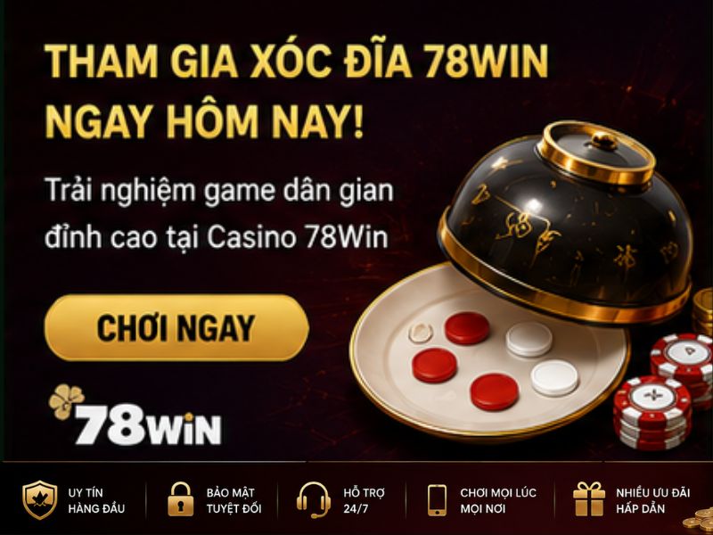 Xóc đĩa 78WIN Có Nhiều Mức Cược Để Lựa Chọn