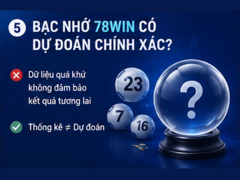 Bạc nhớ 78WIN có dự đoán chính xác kết quả không