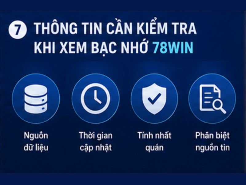 Những thông tin cần kiểm tra khi xem bạc nhớ 78WIN